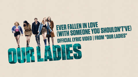 Ever Fallen In Love (With Someone You Shouldn't've) | Official Lyric Video | From "Our Ladies"