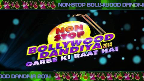 Non Stop Bollywood Dandiya Garbe Ki Raat Hai 2014
