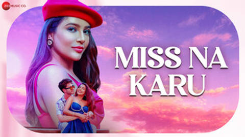 Miss Na Karu - Full Video