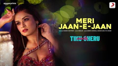 Meri Jaan-E-Jaan From "Tiku Weds Sheru"