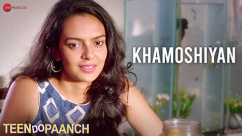 Khamoshiyan - Teen Do Paanch (Video)