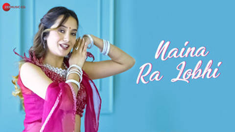 Naina Ra Lobhi - Full Video