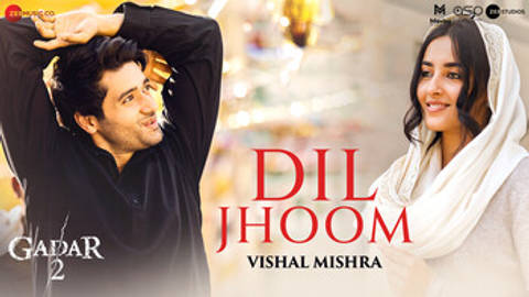 Dil Jhoom by Vishal Mishra - Gadar 2 (Video)