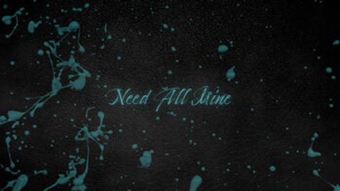 Need All Mine Visualizer