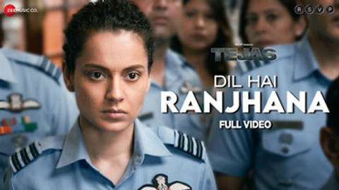 Dil Hai Ranjhana - Tejas (Full Video)