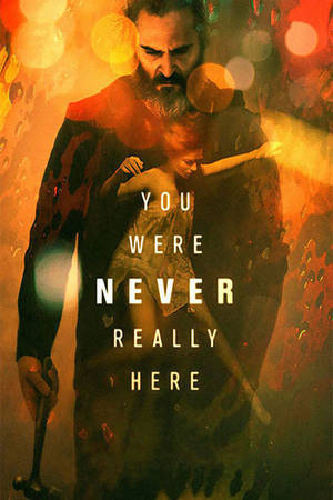 YOU WERE NEVER REALLY HERE