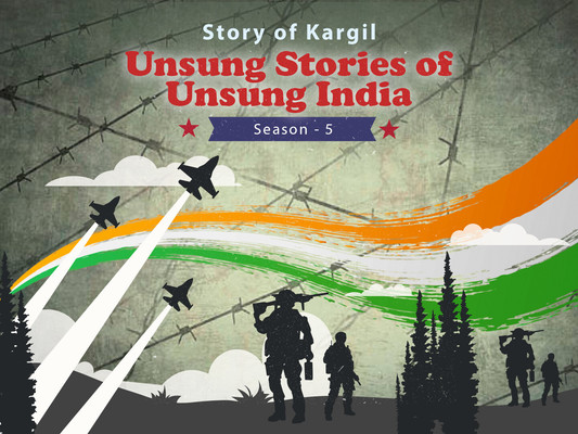 Unsung Stories of Unsung India - Story of Kargil (Season 5)