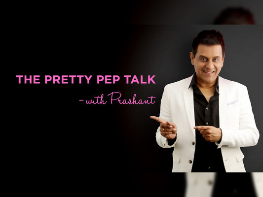 The Pretty Pep Talk With Prashant
