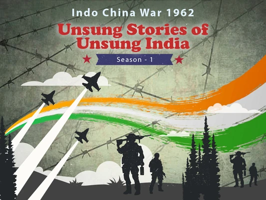 Unsung Stories of Unsung India - Indo China War 1962 (Season 1)