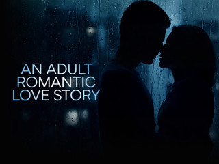 An Adult Romantic Love Story