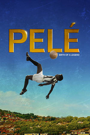 PELE BIRTH OF A LEGEND